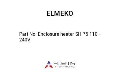 Enclosure heater SH 75 110 - 240V